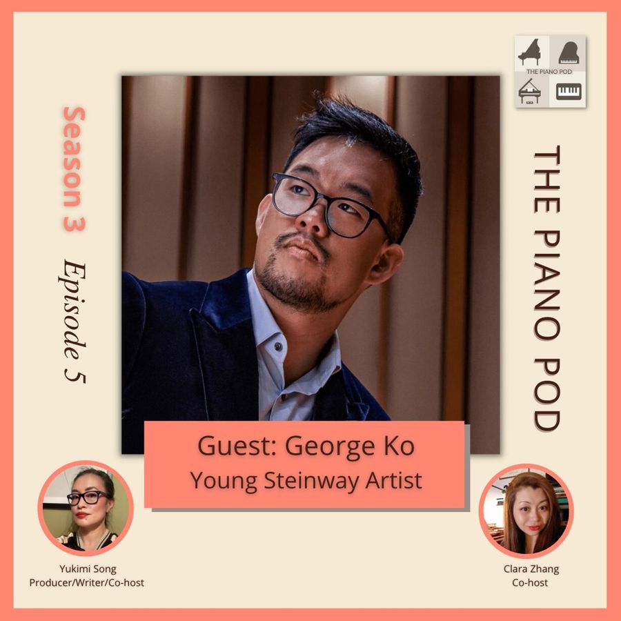 the-piano-pod-season-3-episode-5:-george-ko,-young-steinway-artist/composer/improviser