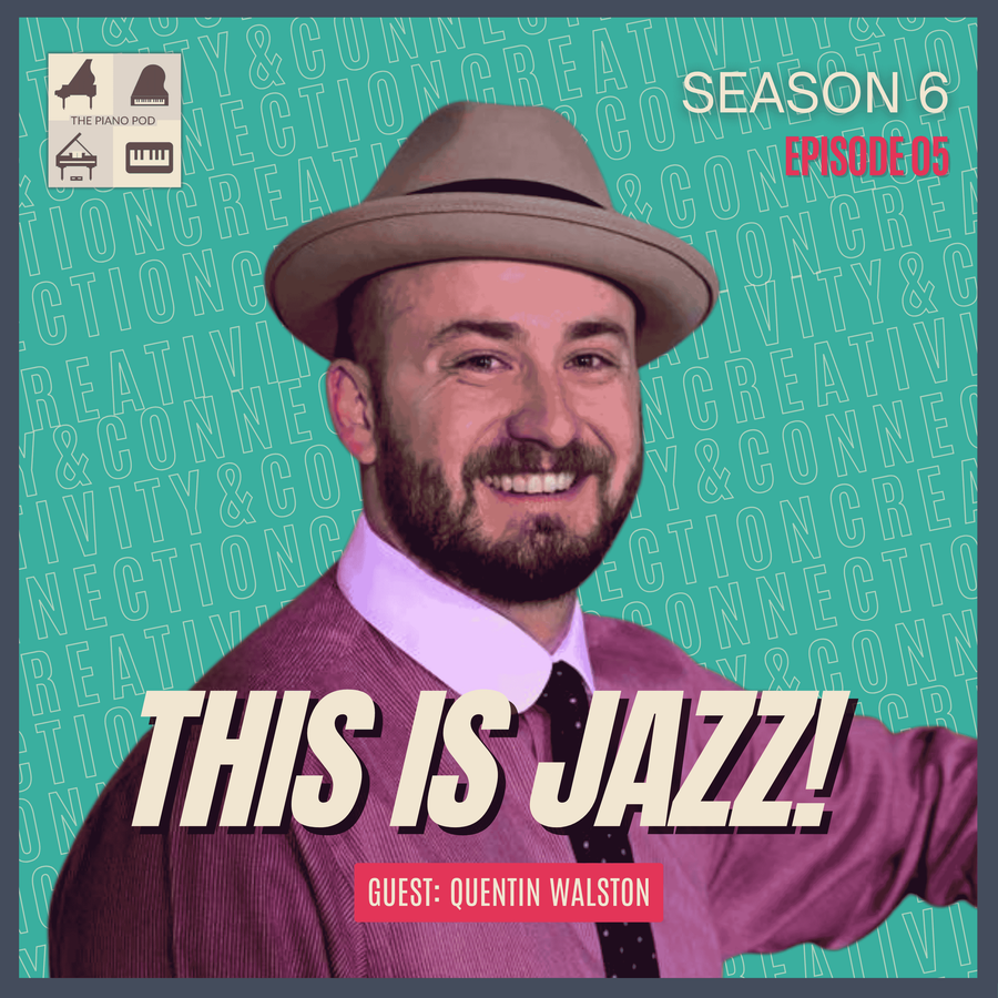 season-6-ep.-5-|-this-is-jazz-pianist-&-educator-quentin-walston-on-jazz-for-everyone