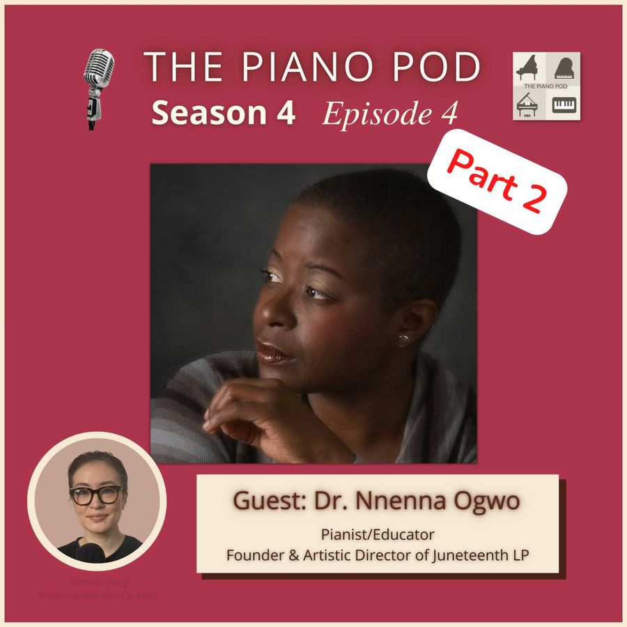 part-2-of-season-4-episode-4:-dr.-nnenna-ogwo-—-concert-pianist,-educator,-&-founder-of-juneteenth-lp